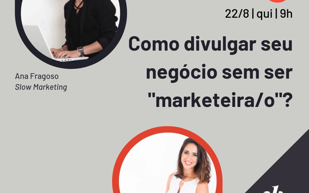 Como divulgar seu negócio sem ser marketeira/o?